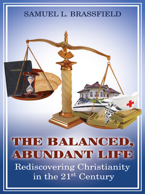 cover image of The Balanced, Abundant Life: Rediscovering Christianity in the 21st Century